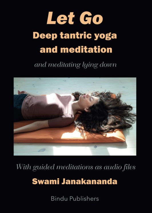 Let Go: Deep tantric yoga and meditation – and meditating lying down